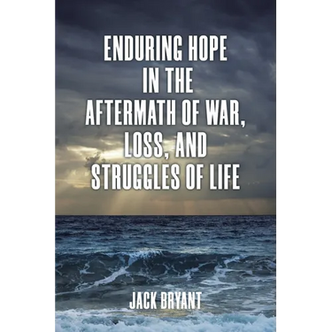 Enduring Hope in the Aftermath of War, Loss, and Struggles of Life