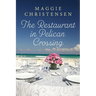 The Restaurant in Pelican Crossing: A second chance romance to tug on your heartstrings