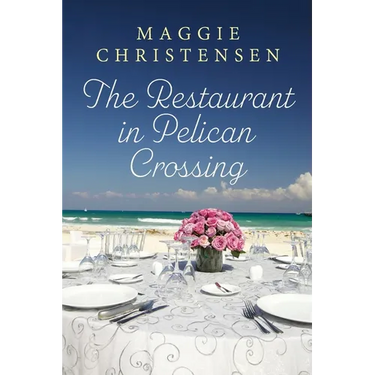 The Restaurant in Pelican Crossing: A second chance romance to tug on your heartstrings