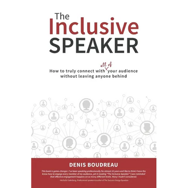 The Inclusive Speaker: How to Truly Connect With All of Your Audience Without Leaving Anyone Behind