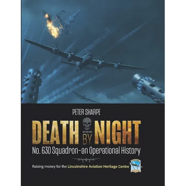 Death by Night: No. 630 Squadron - An Operational History