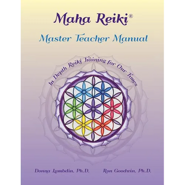 Maha Reiki Master Teaching Manual: In Depth Reiki Training for Our Times