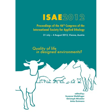 Quality of Life in Designed Environments: Proceedings of the 46th Congress of the International Society for Applied Ethology