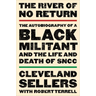 The River of No Return: The Autobiography of a Black Militant and the Life and Death of Sncc