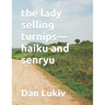 The lady selling turnips-haiku and senryu