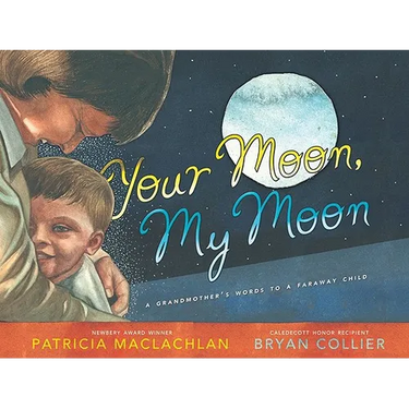 Your Moon, My Moon: A Grandmother's Words to a Faraway Child