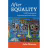 After Equality: LGBT Activism in Argentina and South Africa
