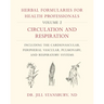 Herbal Formularies for Health Professionals, Volume 2: Circulation and Respiration, Including the Cardiovascular, Peripheral Vascular, Pulmonary, and