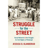 Struggle for the Street: Social Networks and the Struggle for Civil Rights in Pittsburgh
