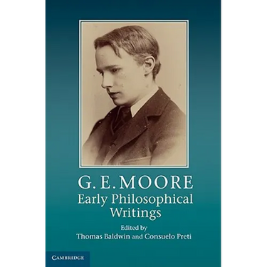 G. E. Moore: Early Philosophical Writings