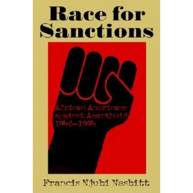 Race for Sanctions: African Americans Against Apartheid, 1946-1994