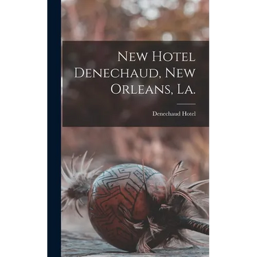 New Hotel Denechaud, New Orleans, La.