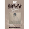 The Dr. Milton D. Quigless, Sr. Story