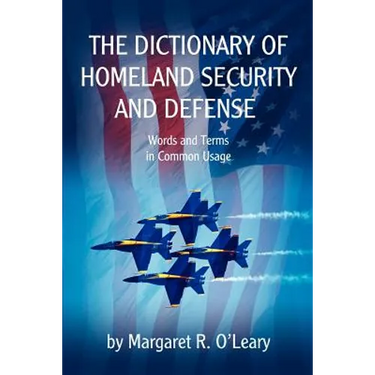 The Dictionary of Homeland Security and Defense