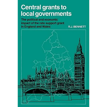 Central Grants to Local Governments: The Political and Economic Impact of the Rate Support Grant in England and Wales