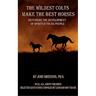 The Wildest Colts Make the Best Horses