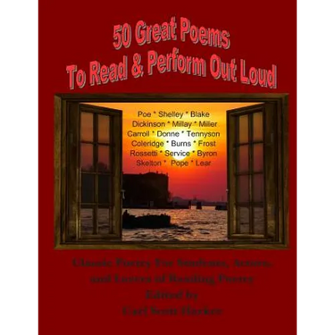 50 Great Poems to Read & Perform Out Loud: For Students, Actors and Lovers of Reading Poetry