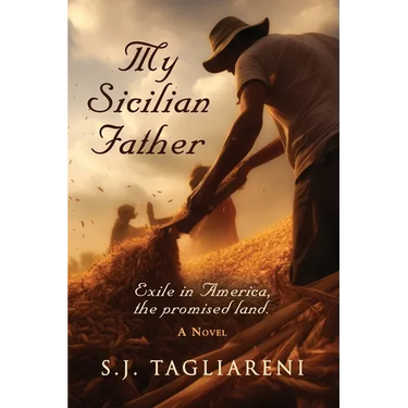 My Sicilian Father: Exile in America, the Promised Land