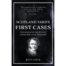 Scotland Yard's First Cases: The World of Detective Inspector 'Jack' Whicher