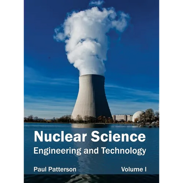 Nuclear Science: Engineering and Technology (Volume I)
