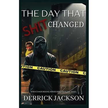 The Day That Shit Changed