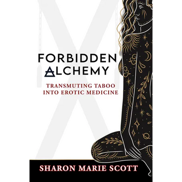 Forbidden Alchemy: Transmuting Taboo Into Erotic Medicine