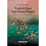 Tools to Save Our Home Planet: A Changemaker's Guidebook