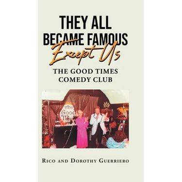 They All Became Famous Except Us: Good Times Comedy Club