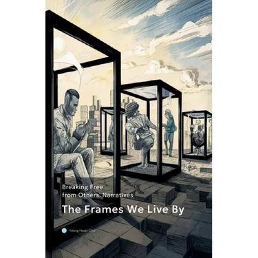 The Frames We Live By