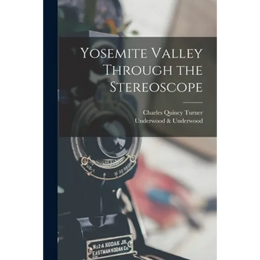 Yosemite Valley Through the Stereoscope