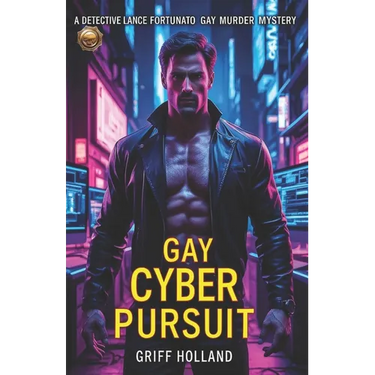 Gay Cyber Pursuit: A Detective Lance Fortunato Gay Murder Mystery