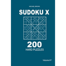 Sudoku X - 200 Hard Puzzles 9x9 (Volume 7)