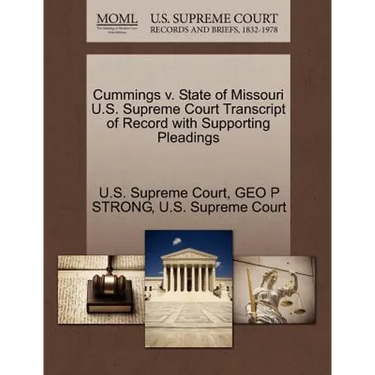 Cummings V. State of Missouri U.S. Supreme Court Transcript of Record with Supporting Pleadings