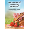 The Summer of Strawberry Rhubarb Pie: A Collection of Stories and Poems from the Heart