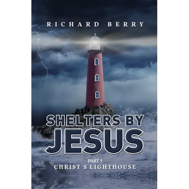 Shelters by Jesus: Christ's Lighthouse Part 5