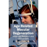 Age Related Macular Degeneration: Advanced Research and Clinical Care