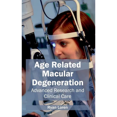 Age Related Macular Degeneration: Advanced Research and Clinical Care
