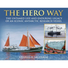 The HERO Way: The Untamed Life and Enduring Legacy of an Iconic Antarctic Research Vessel