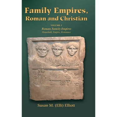 Family Empires, Roman and Christian: Volume I Roman Family Empires