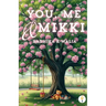 You, Me and Mikki