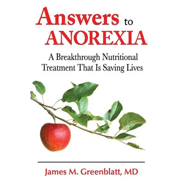 Answers to Anorexia: A Breakthrough Nutritional Treatment That Is Saving Lives