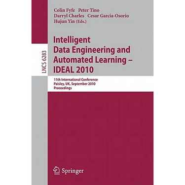 Intelligent Data Engineering and Automated Learning -- Ideal 2010: 11th International Conference, Paisley, Uk, September 1-3, 2010, Proceedings