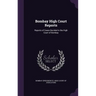Bombay High Court Reports: Reports of Cases Decided in the High Court of Bombay