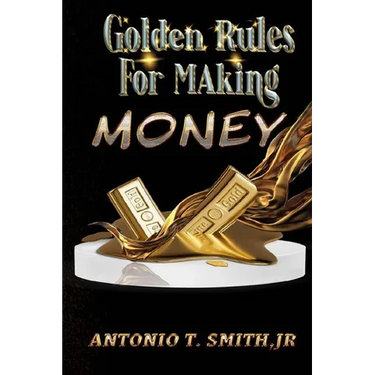 Golden Rules For Making Money