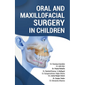 Oral and Maxillofacial Surgery in Children