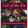 Call of the Era: being the Change, through changing our Being