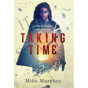 Taking Time: ... A Tale of Physics, Lust and Greed