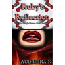 Ruby's Reflection: A royal, erotic tale of dominance and submission.