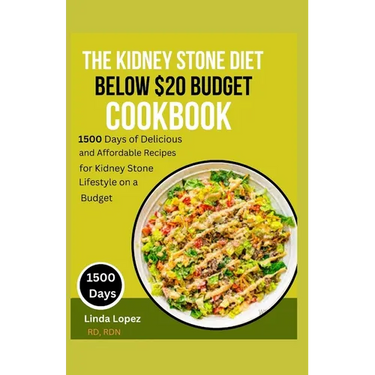 The Kidney Stone Diet Below $20 Budget Cookbook