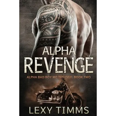 Alpha Revenge: Alpha Bad Boy Biker MC hot romance